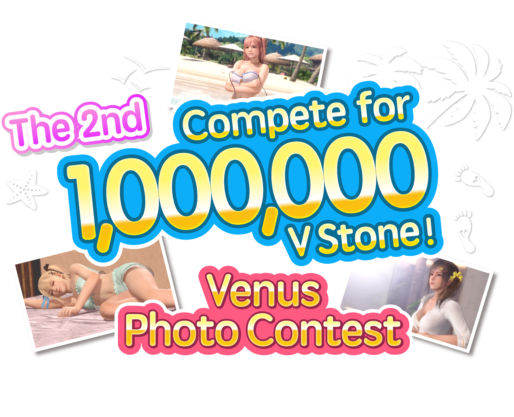 Compete for 1,000,000 V Stones! The 2nd Venus Photo Contest